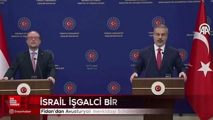 Hakan Fidan'dan Avusturyalı mevkidaşı Schallenberg'e: İsrail işgalci bir güçtür
