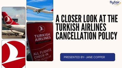 A Closer Look at the Turkish Airlines Cancellation Policy.