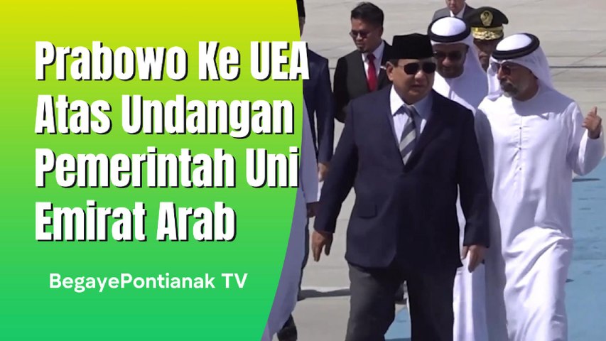 Prabowo Penuhi Undangan Pemerintahan Uni Emirat Arab