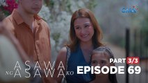 Asawa Ng Asawa Ko: An uninvited guest comes to the party! (Full Episode 69 - Part 3/3)