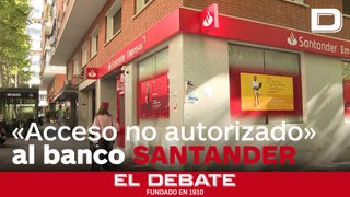 El banco Santander informa de un «acceso no autorizado» a su base de datos