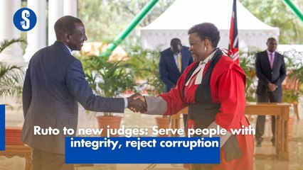 Ruto to new judges: Serve people with integrity, reject corruption