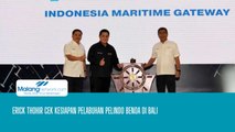 Erick Thohir Cek Kesiapan Pelabuhan Pelindo Benoa di Bali