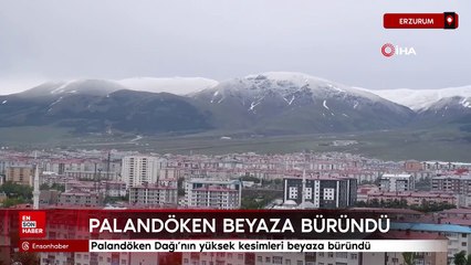 Palandöken Dağı’nın yüksek kesimleri beyaza büründü