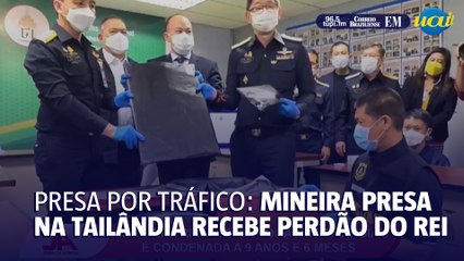 Mineira presa por tráfico recebe perdão na Tailândia