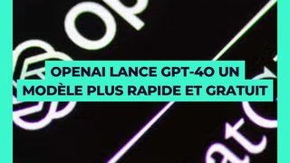  Open AI GPT-4o : la nouvelle mise à jour qui pourrait changer la donne. 