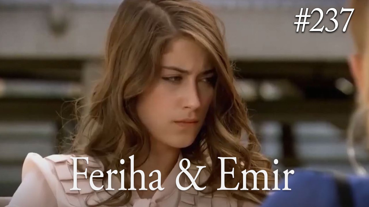 Feriha a Emir #237
