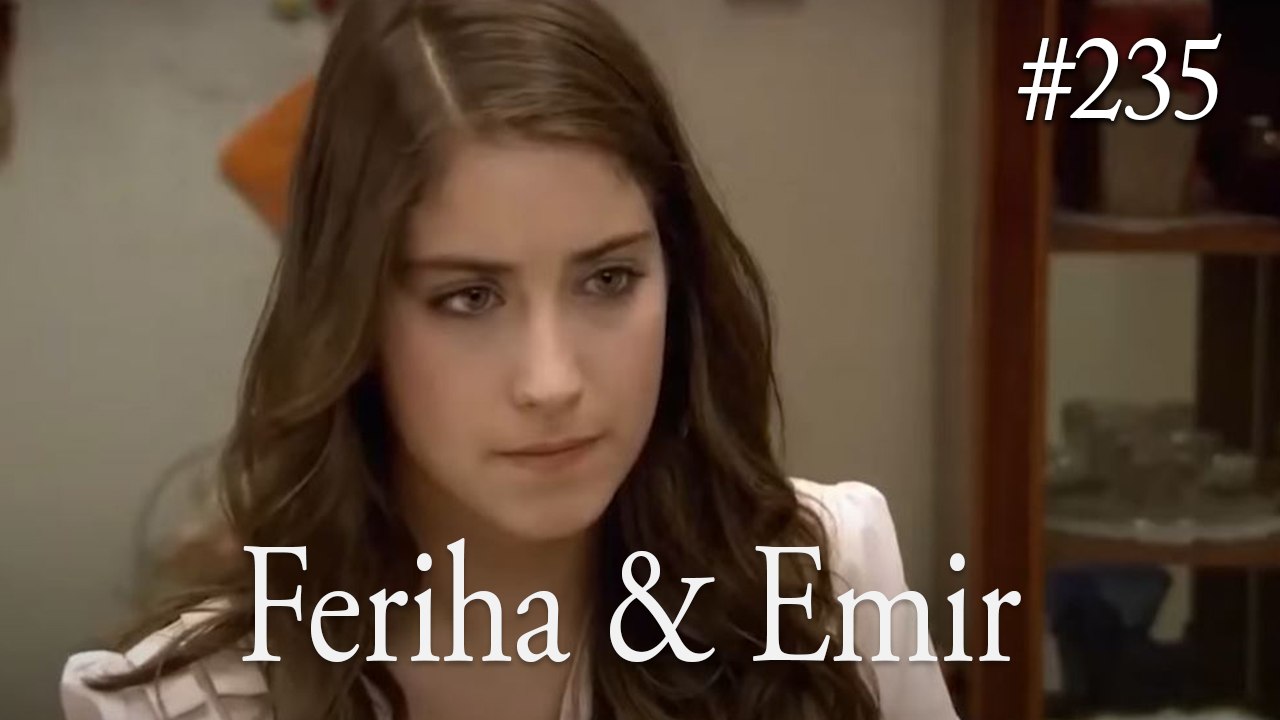 Feriha a Emir #235