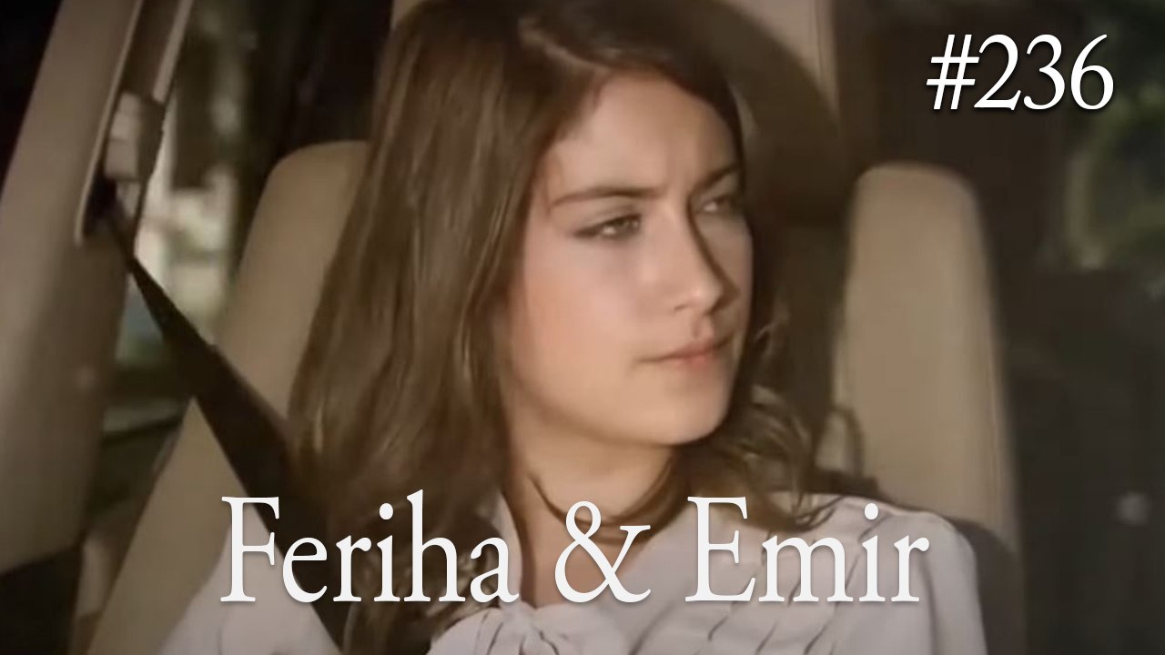 Feriha a Emir #236