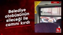 Bursa'da yol verme tartışmasında belediye otobüsünün sileceği ile camını kırdı