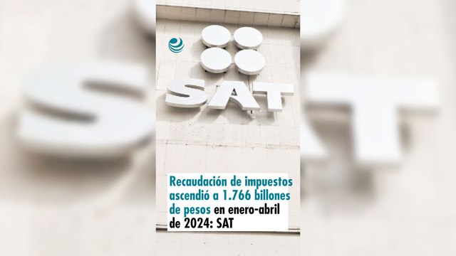 Recaudación de impuestos ascendió a 1.766 billones de pesos en enero-abril de 2024: SAT