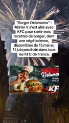 Mister V lance des nouveaux burgers dispo dès demain chez KFC !