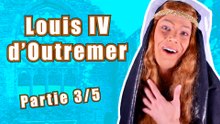 Épisode 37 : Louis IV d'Outremer (3/5)