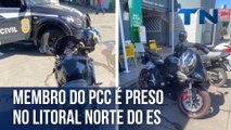 Membro do PCC é preso no Litoral Norte do Espírito Santo