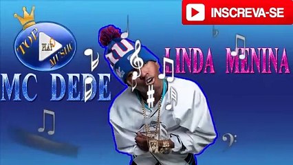MC DEDE - LINDA MENINA ♪(LETRA+DOWNLOAD)♫