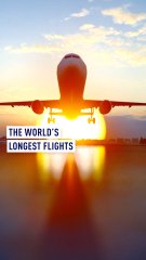 ✈️The world’s longest flights✈️