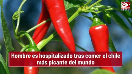 Hombre es hospitalizado tras comer el chile más picante del mundo