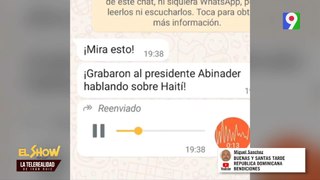 El supuesto audio del Presidente Luis Abinader | El Show del Mediodía