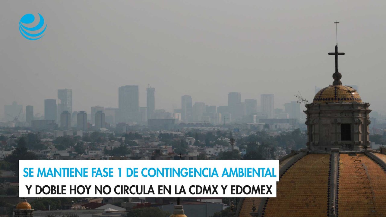 Se mantiene Fase 1 de contingencia ambiental y Doble Hoy No Circula en la CDMX y Edomex