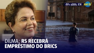 Dilma anuncia empréstimo de R$5,7 bilhões do banco do Brics ao Rio Grande do Sul