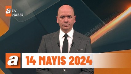 atv Ana Haber | 14 Mayıs 2024