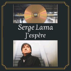 J'espère. Auteur Serge Lama. Compositeur Christophe Leporatti