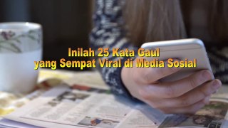 25 Kata Gaul Sempat Viral di Media Sosial dan Belum Banyak Diungkap