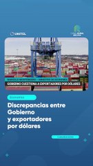Discrepancias entre Gobierno y exportadores por dólares
