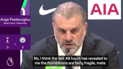 Postecoglou furious with 'fragile foundations' at Tottenham