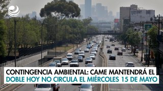 Contingencia ambiental: CAMe mantendrá el Doble Hoy no Circula el miércoles 15 de mayo