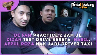 De Fam rehearsal 2 jam je, Zizan try kereta baru Nabil | Pintu Belakang The Hardest Singing Show