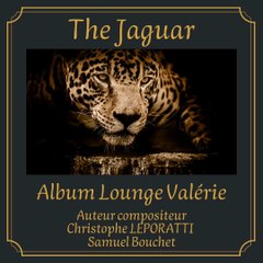 The Jaguar. Auteur compositeur Christophe Leporatti et Samuel Bouchet. Interprète : Valérie