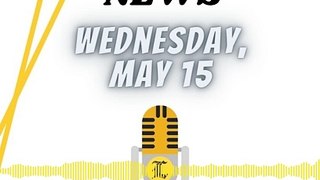 News Wednesday 15 May 2024