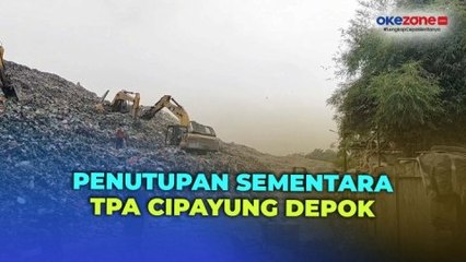 Over Kapasitas, TPA Cipayung Depok Ditutup Sementara