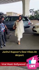 Janhvi Kapoor's Desi Vibes At Airport
