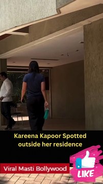 Kareena Kapoor Spotted outside her residence