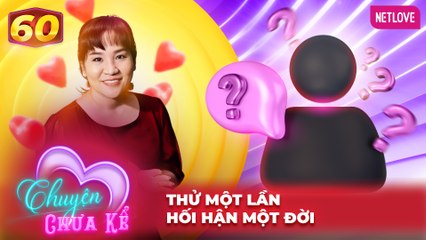 Chuyện Chưa Kể - Tập 60