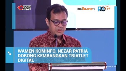 WAMENKOMINFO NEZAR PATRIA DORONG PENGEMBANGAN TRIATLET DIGITAL DEMI VISI DIGITAL INDONESIA 2045