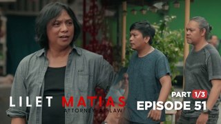 Lilet Matias, Attorney-At-Law: The kind uncle gets beaten to a pulp! (Full Episode 51 - Part 1/3)
