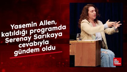 Yasemin Allen, katıldığı programda Serenay Sarıkaya cevabıyla gündem oldu
