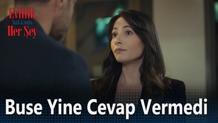 Buse yine cevap vermedi - Evlilik Hakkında Her Şey 32. Bölüm