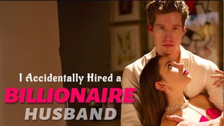 I Accidentally Hired a Billionaire Husband Full Movie (Final)
