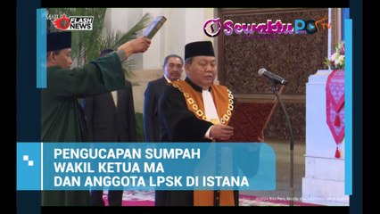 Disaksikan Presiden Jokowi, Ini Dia Momen Pengucapan Sumpah Wakil Ketua MA dan Anggota LPSK di Instana