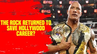 The Rock returned to WWE due to Hollywood fails
