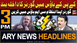 ARY News 3 PM Headlines 15th May 2024 | KPK government vs Faisal Karim Kundi | Prime Time Headlines