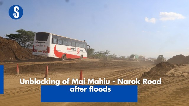 Unblocking of Mai Mahiu - Narok Road after floods