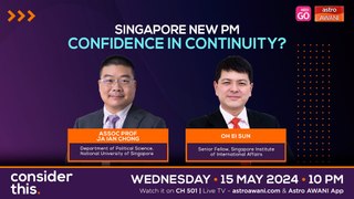 Consider This: Singapore New PM (Part 2) - Leadership Transition Lessons for Malaysia?