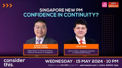 Consider This: Singapore New PM (Part 2) - Leadership Transition Lessons for Malaysia?