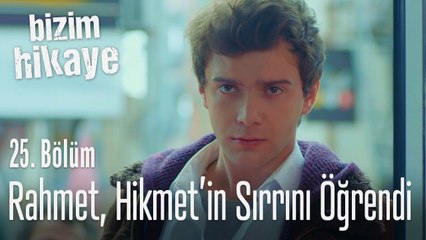 Rahmet, Hikmet'in sırrını öğrendi - Bizim Hikaye 25. Bölüm