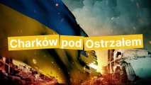 Charków pod ostrzałem